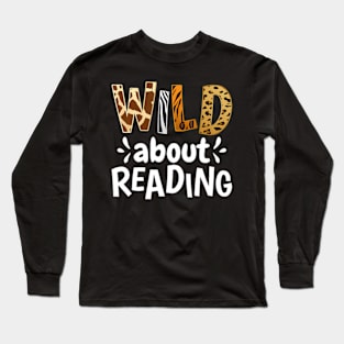 Wild About Reading, Reading Books And Bookworm Library Day Long Sleeve T-Shirt